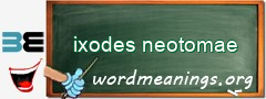 WordMeaning blackboard for ixodes neotomae